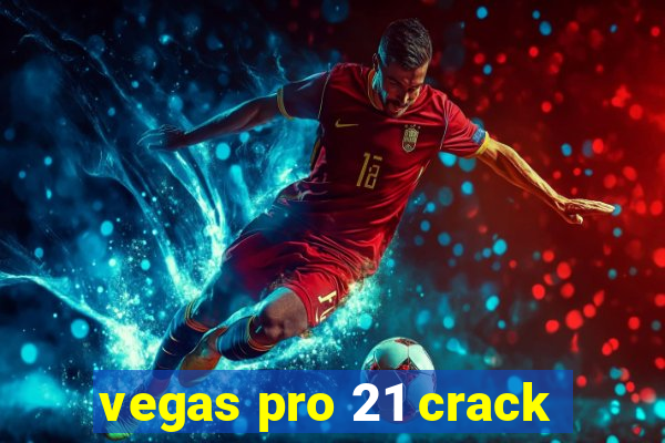 vegas pro 21 crack